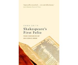 Emma Smith Shakespeare's First Folio (Tascabile)