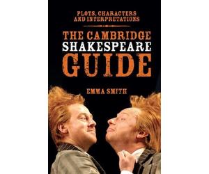 Emma Smith The Cambridge Shakespeare Guide (Tascabile)