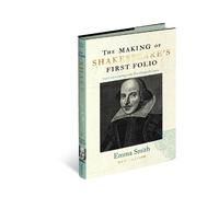 Emma Smith The Making of Shakespeare's First Folio (Copertina rigida)