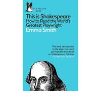 Emma Smith This Is Shakespeare (Tascabile) Pelican Books