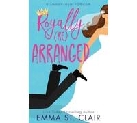 Emma St Clair Royally Rearranged (Tascabile) Sweet Royal Romcom