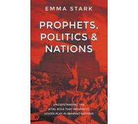 Emma Stark Prophets, Politics and Nations (Tascabile)