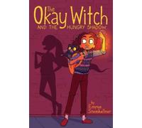 Emma Steinkellner The Okay Witch and the Hungry Shadow (Copertina rigida)