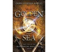 Emma Sterner-Radley Golden Sea (Tascabile) Mapmaking Magicians