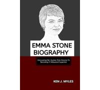 EMMA STONE BIOGRAPHY: Uncovering Her Journey From Arizona To Becoming A Hollywood Superstar