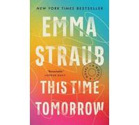Emma Straub This Time Tomorrow (Tascabile)