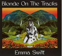 Audio Cd Emma Swift - Blonde On The Tracks