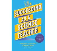 Emma Swift Natalie Chilvers Succeeding as a Science Teacher (Tascabile)