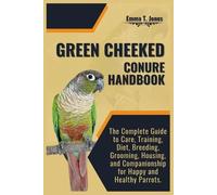 T Jones Emma Green Cheeked Conure Handbk BOOK NUOVO