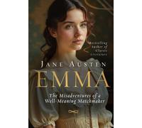 Emma: The Misadventures Of A Well-Meaning Matchmaker| Timeless Classic | Amazing Gift For Any Occasion