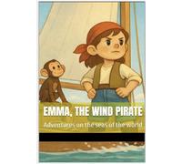 Emma, the wind pirate: Adventures on the seas of the world