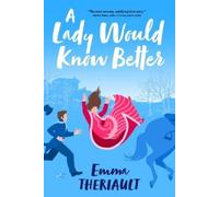Emma Theriault A Lady Would Know Better (Tascabile)