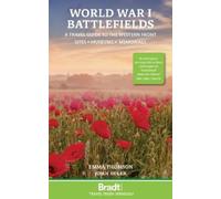 Emma Thomson Jo World War I Battlefields: A Travel Guide to the West (Tascabile)