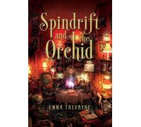 Emma Trevayne Spindrift and the Orchid (Copertina rigida)