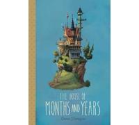 Emma Trevayne The House of Months and Years (Copertina rigida)