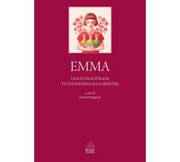 Emma. Una lunga strada tutta interna alla sinistra [Paperback] [Nov 26, 2024] Bu