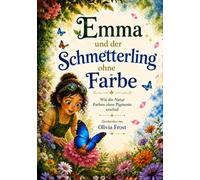 Emma und der Schmetterling ohne Farbe