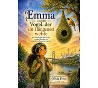 Emma und der Vogel, der ein Hängenest webte