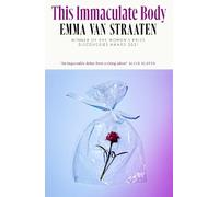 Emma van Straaten This Immaculate Body (Copertina rigida)