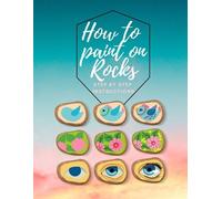 Emma Wahl How to paint on Rocks Step by Step Instructions (Tascabile)