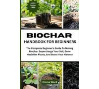Emma Ward Biochar Handbook for Beginners (Tascabile)