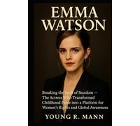 EMMA WATSON: Breaking the Spell of Stardom - The Actress Who Transformed Childhood Fame into a Platform for Women’s Rights and Global Awareness