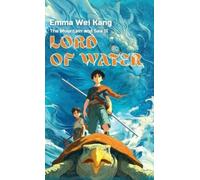 Emma Wei Kang Lord of Water (Copertina rigida)