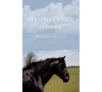 Emma White My Internet Horse (Tascabile)