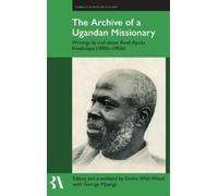 Emma Wild-Wood George Mpan The Archive of a Ugandan Missiona (Copertina rigida)