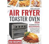Emma William Air Fryer Toaster Oven Cookbook for Beginners 2020 (Tascabile)
