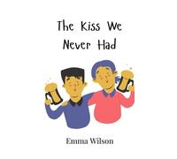 Emma Wilson The Kiss We Never Had (Copertina rigida)