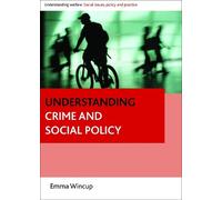 Emma Wincup Understanding Crime and Social Policy (Copertina rigida)