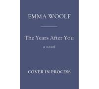 Emma Woolf The Years After You (Copertina rigida)