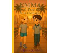 Emma y el Puente de la Confianza: Un Viaje Mágico para Descubrir la Confianza y la Calma
