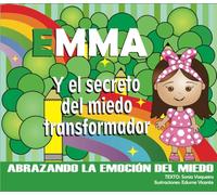 Emma y el secreto del miedo transformador: Abrazando la emoción del miedo