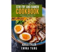 Emma Yang Adele Tyler Stir Fry And Ramen Cookbook (Tascabile)
