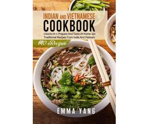 Emma Yang Indian And Vietnamese Cookbook (Tascabile)