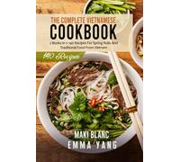 Emma Yang Maki Blanc The Complete Vietnamese Cookbook (Tascabile)