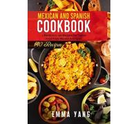 Emma Yang Mexican And Spanish Cookbook (Tascabile)