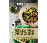 Emma Yang Vegetarian Thai And Chinese Cookbook (Tascabile)
