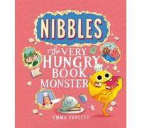 Emma Yarlett Nibbles: The Very Hungry Book Monster (Copertina rigida) Nibbles