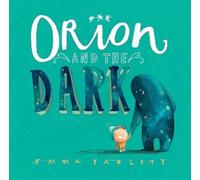 Emma Yarlett Orion and the Dark (Copertina rigida)