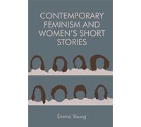Emma Young Contemporary Feminism and Women's Short Stories (Copertina rigida)