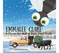 EmmaLee Clare: A Fly on the Wall of Dad's Feed Truck