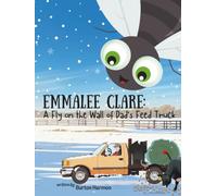 EmmaLee Clare: A Fly on the Wall of Dad's Feed Truck