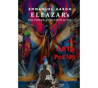 Emmanuel Aaron Eleazar's The Power of Creation in You: The Art and Poems