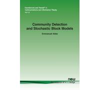 Emmanuel Abbe Community Detection and Stochastic Block Models (Tascabile)