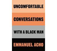 Emmanuel Acho Uncomfortable Conversations with a Black Man (Copertina rigida)