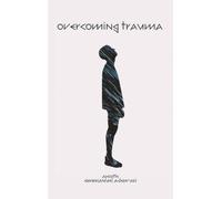 Emmanuel Adewusi Overcoming Trauma (Copertina rigida) (PRESALE 22/08/2025)