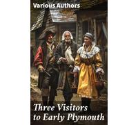 Emmanuel Altham John Pory Isaack de Ras Three Visitors to Early Ply (Tascabile)